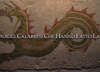 I PERSONAGGI CALABRESI CHE HANNO FATTO LA STORIA (1° Parte)